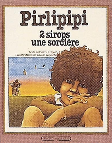 9782246006374: Pirlipipi, deux sirops, une sorcire: 2 sirops, une sorcire