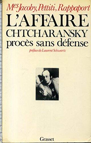 L'AFFAIRE CHTCHARANSKY. PROCES SANS DEFENSE