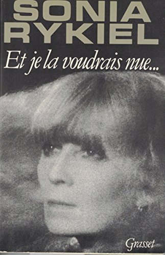 Et je la voudrais nue (French Edition) (9782246008453) by Rykiel, Sonia