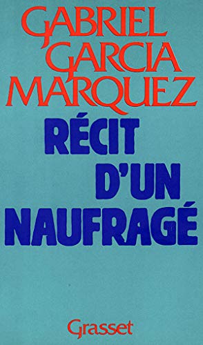 RÃ©cit d'un naufragÃ© (French Edition) (9782246008460) by Gabriel Garcia Marquez