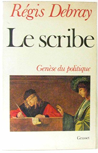 Stock image for LE SCRIBE- GENESE DU POLITIQUE Debray, R gis for sale by LIVREAUTRESORSAS