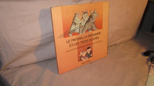 Beispielbild fr Le Paysan, la paysanne et les trois souris : Conte zum Verkauf von Ammareal