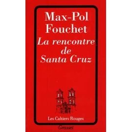 Stock image for La rencontre de Santa Cruz [Paperback] Fouchet, Max-Pol for sale by LIVREAUTRESORSAS