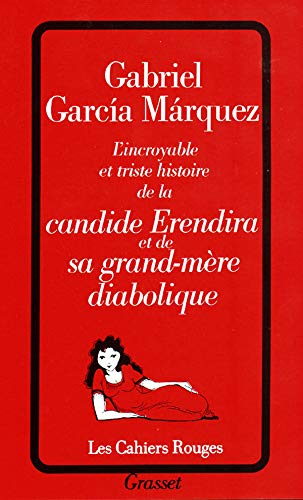 L'Incroyable et Triste histoire de la candide Erendira et de sa grand-mÃ¨re diabolique (9782246054931) by GarcÃ­a MÃ¡rquez, Gabriel