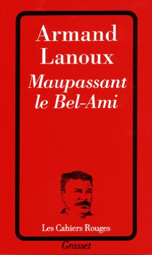 9782246084822: Maupassant le Bel-Ami