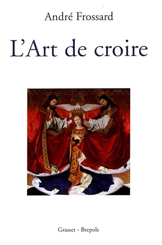 Beispielbild fr L'Art de croire zum Verkauf von Mouvements d'Ides - Julien Baudoin