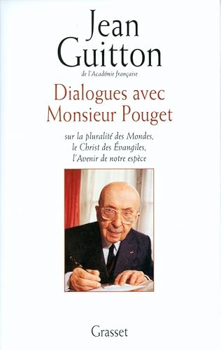 Beispielbild fr Dialogues Avec Monsieur Pouget : Sur La Pluralit Des Mondes, Le Christ Des Evangiles, L'avenir De N zum Verkauf von RECYCLIVRE