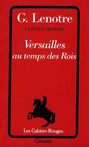 9782246138235: La petite histoire Tome 3: Versailles au temps des rois