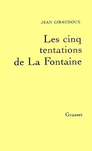 Les cinq tentations de La Fontaine (9782246183419) by Giraudoux, Jean