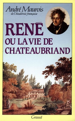 9782246189039: Ren ou la vie de Chateaubriand