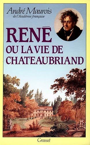 Stock image for Ren, ou, La vie de Chateaubriand for sale by Better World Books