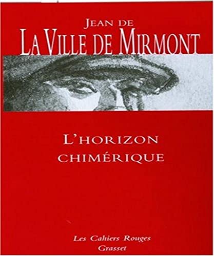 9782246221623: L'horizon chimerique ; Les dimanches de Jean Dezert ; Contes: Suivi de Les dimanches de Jean Dzert et Contes