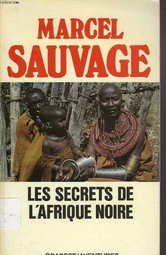 Stock image for Les secrets de l'Afrique noire for sale by Librairie Michel Giraud