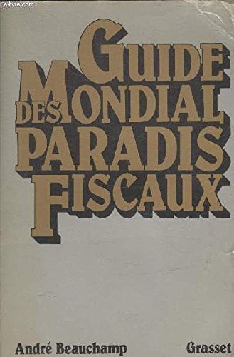 Stock image for GUIDE MONDIAL DES PARADIS FISCAUX for sale by Librairie Th  la page