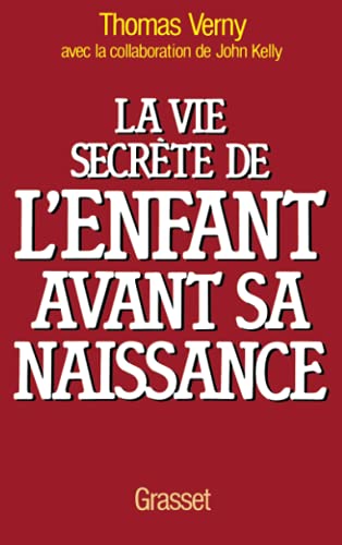 Beispielbild fr La vie secrte de l'enfant avant sa naissance zum Verkauf von LeLivreVert