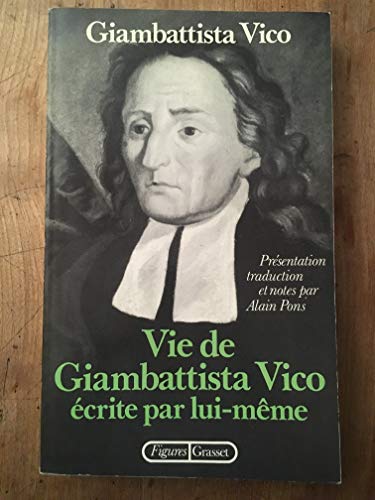 Stock image for vie de Giambattista Vico, crite par lui-mme : lettres, la mthode des tudes de notre temps. Collection : Figures. for sale by AUSONE