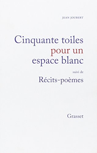 Beispielbild fr Cinquante Toiles pour un Espace Blanc, Suivi de Recits-Poemes zum Verkauf von COLLINS BOOKS