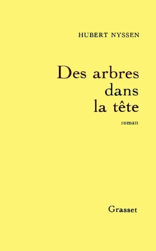 Beispielbild fr Des arbres dans la te^te: Roman (French Edition) zum Verkauf von SecondSale