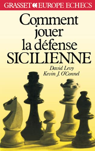 How to Play the Sicilian Defense by David N.L. Levy