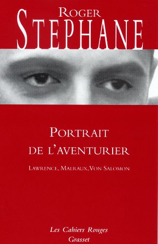 Beispielbild fr Portrait De L'aventurier : T. E. Lawrence, Malraux, Von Salomon zum Verkauf von RECYCLIVRE