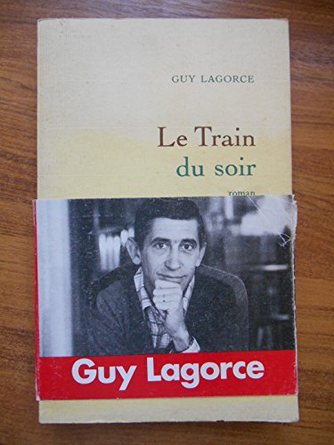 Beispielbild fr Le Train du soir zum Verkauf von Librairie Th  la page