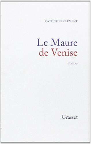 Le maure de Venise (French Edition) (9782246310419) by ClÃ©ment, Catherine