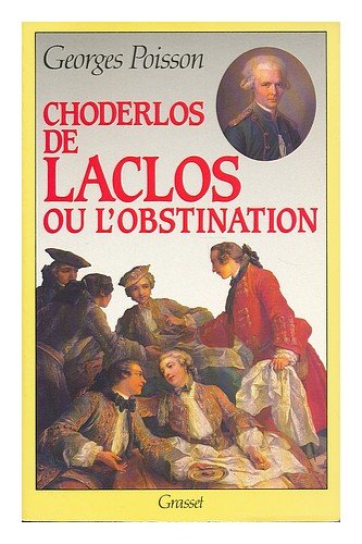 Imagen de archivo de Choderlos de Laclos ou l'Obstination a la venta por LeLivreVert