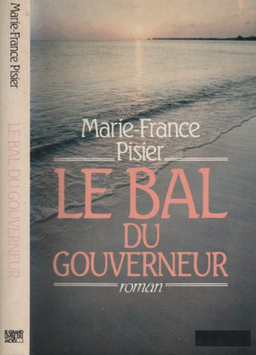 Beispielbild fr Le bal du gouverneur: Roman (French Edition) zum Verkauf von Wonder Book