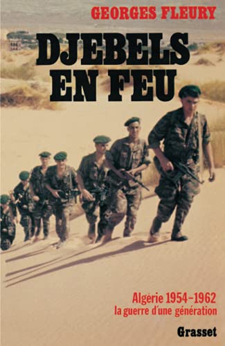 Beispielbild fr Djebels en feu. Algrie, 1954-1962, la guerre d'une gnration zum Verkauf von Ammareal