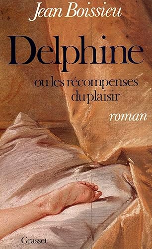 Imagen de archivo de Delphine ou les Rcompenses du plaisir a la venta por LeLivreVert
