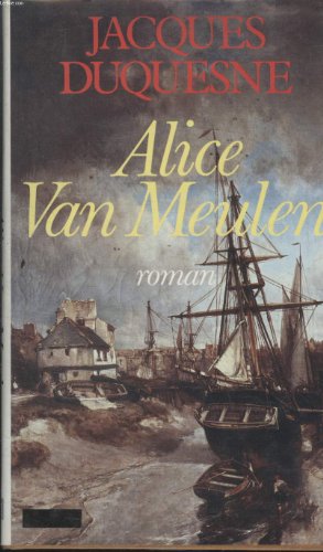 Imagen de archivo de Alice van Meulen: Roman (Litt�rature) (French Edition) a la venta por Wonder Book