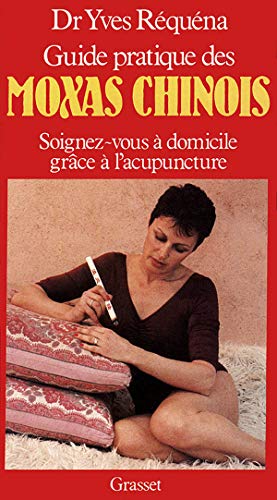 Stock image for Guide pratique des Moxas chinois - Soignez-vous  domicile grce  l'acupuncture for sale by Les Kiosques
