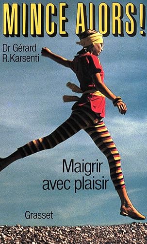 Stock image for Mince alors ! maigrir avec plaisir (French Edition) for sale by Better World Books