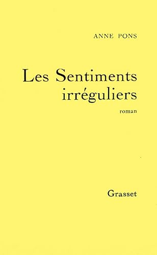 Beispielbild fr Les sentiments irreguliers: Roman (French Edition) zum Verkauf von Ergodebooks