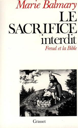 Stock image for Le Sacrifice Interdit: Freud Et La Bible for sale by Librairie l'Aspidistra