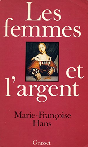 Beispielbild fr LES FEMMES ET L'ARGENT. Histoire d'une conqute zum Verkauf von Ammareal