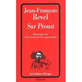 Beispielbild fr Sur Proust. Remarques sur \"A la recherche du temps perdu\" Revel, Jean-François" zum Verkauf von LIVREAUTRESORSAS