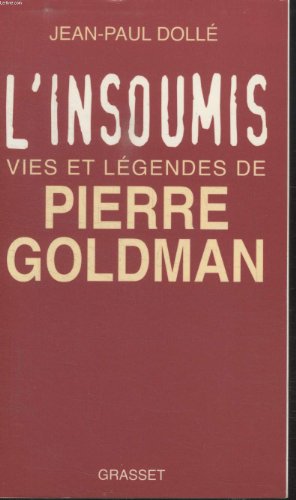Beispielbild fr L'insoumis vies et legendes de pierre goldman zum Verkauf von medimops