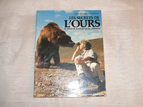 9782246407010: Les secrets de l'ours: Le film de Jean-Jacques Annaud