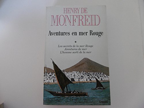 Stock image for Aventures en mer Rouge : Tome 1, Les secrets de la mer Rouge ; Aventures de mer ; L'homme sorti de la mer for sale by Ammareal