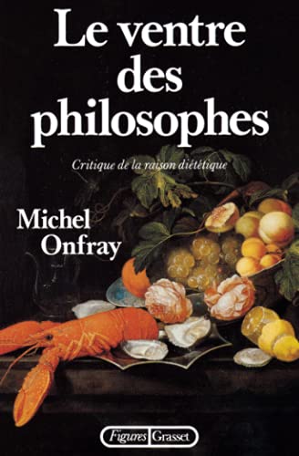 Le ventre des philosophes (9782246416814) by Onfray, Michel