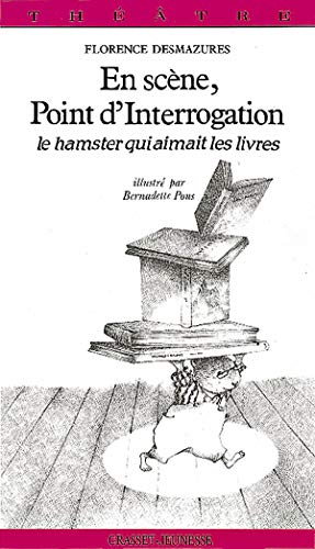 Stock image for En scne, Point d'Interrogation : Le hamster qui aimait les livres, pice en 2 actes for sale by Ammareal