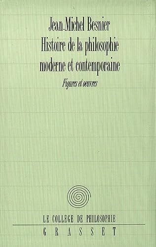 Beispielbild fr HISTOIRE DE LA PHILOSOPHIE MODERNE ET CONTEMPORAINE. Figures et oeuvres zum Verkauf von Ammareal