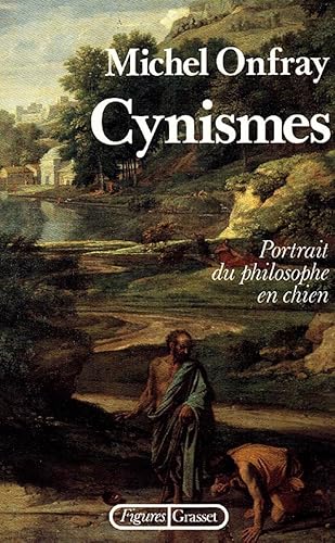 Imagen de archivo de Cynismes : Portrait Du Philosophe En Chien a la venta por RECYCLIVRE