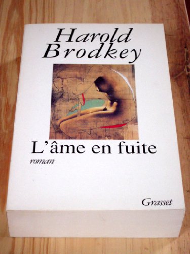 L AME EN FUITE (9782246435914) by Brodkey, Harold
