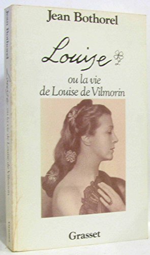 9782246439813: LOUISE OU LA VIE DE LOUISE DE VILMORIN