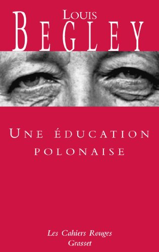 Une Ã©ducation polonaise (9782246442721) by Begley, Louis