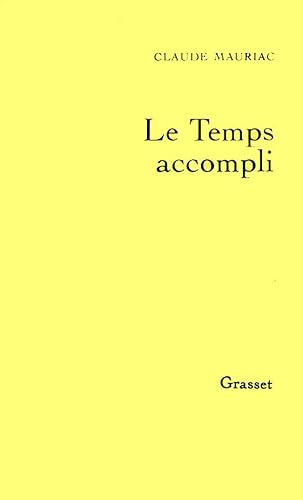 Beispielbild fr Le Temps accompli [Paperback] Mauriac, Claude zum Verkauf von LIVREAUTRESORSAS