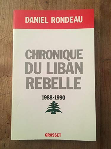 Imagen de archivo de Chronique du Liban rebelle, 1988-1990 (Litt�rature) (French Edition) a la venta por Wonder Book