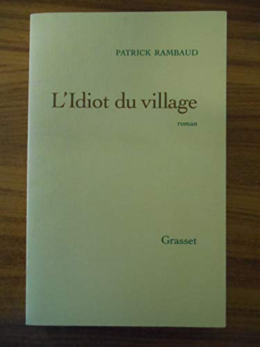 9782246448914: L'idiot du village: Fantaisie romanesque